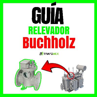 Protección por Relevadores Buchholz - Qué Es y Cómo Funciona - El Podcast de la Electricidad Industrial
