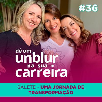 EP#36 | Salete :: Uma Jornada de Transformação
