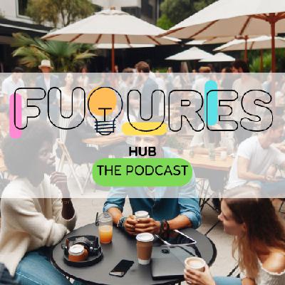 Embracing Positive Futures with Grace Guadarrama: Storytelling, Foresight and Community Engagement