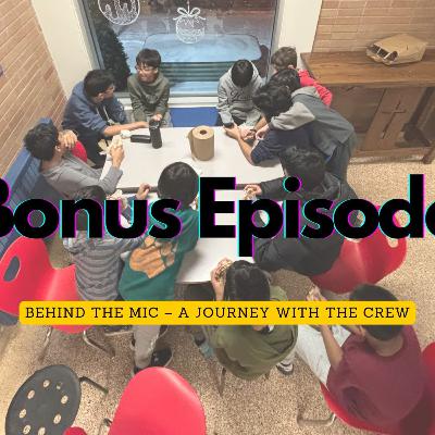 Ep. 18 - Bonus: Behind the Mic with the Team Ep. 18 - Bonus: Behind the Mic with the Team