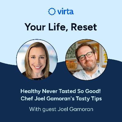 Healthy Never Tasted So Good! Chef Joel Gamoran's Tasty Tips