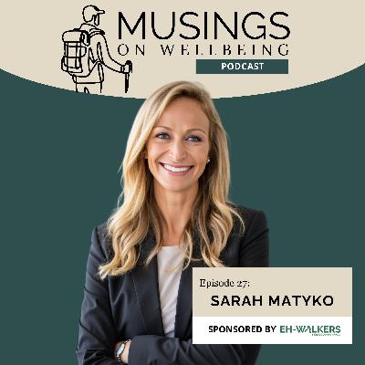 Episode 27: Musings with Sarah Matyko
