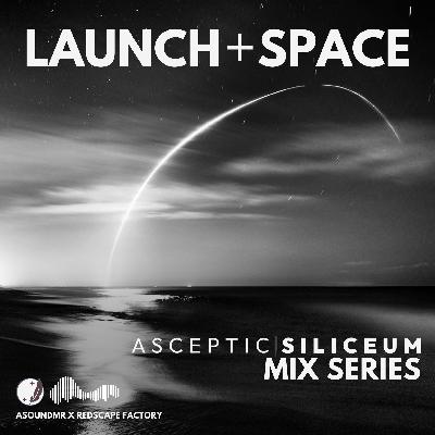 Asceptic Siliceum Mix Series - LAUNCH + SPACE Asceptic Siliceum Mix Series - LAUNCH + SPACE