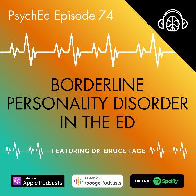 PsychEd Episode Episode 74: Working with BPD in the ED with Dr. Bruce Fage