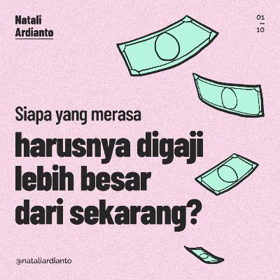 Siapa yang merasa harusnya digaji lebih besar dari sekarang?
