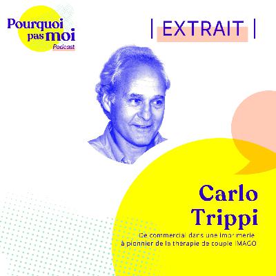 [EXTRAIT] 143 Carlo Trippi : De commercial dans une imprimerie à pionnier de la thérapie de couple IMAGO