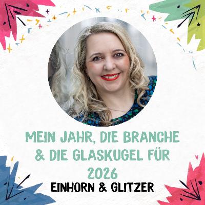 28. Mein Jahr, die Branche & die Glaskugel für 2026