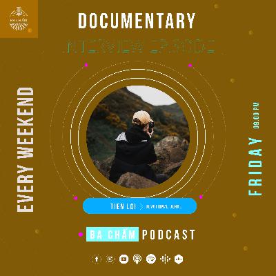 Documentary #7 | Tiến Lợi | Guest Speaker #116 - Episode 182