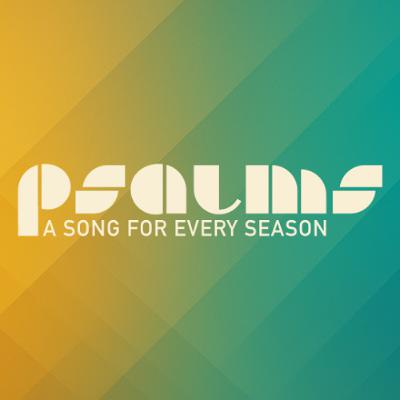 Psalms: A Song for Every Season - Psalm 133
