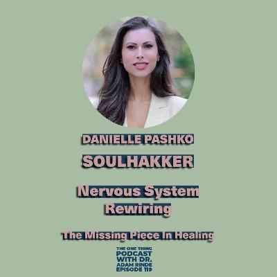 Episode 119. Nervous System Rewiring with Danielle Pashko