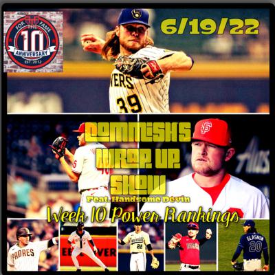 For the Fame Commish Wrap Show: Week 10 Power Rankings Edition; Commish & Karen Whole Sale 6/19/22