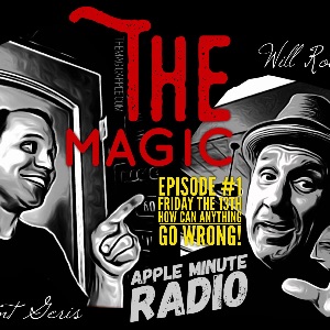 Magic Apple Radio Show #1 - Magicians Brent Geris & Will Roberts