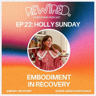 Embodiment in Recovery with Holly Sunday Embodiment in Recovery with Holly Sunday