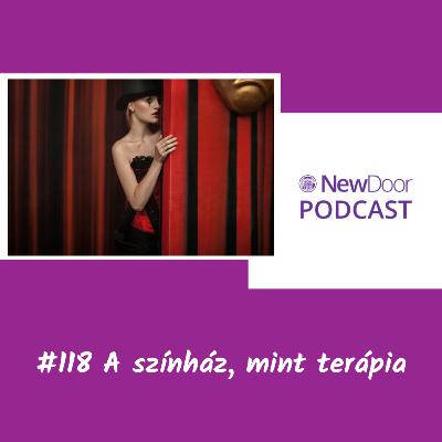 #118 A színház, mint terápia #118 A színház, mint terápia
