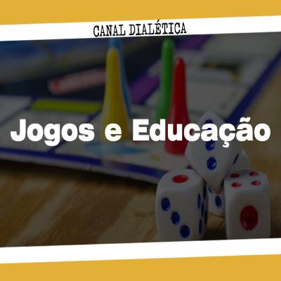Episódio 02 - Jogos e Educação