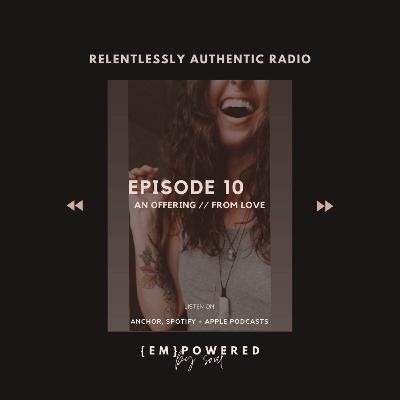 an offering, from LOVE // 10 an offering, from LOVE // 10