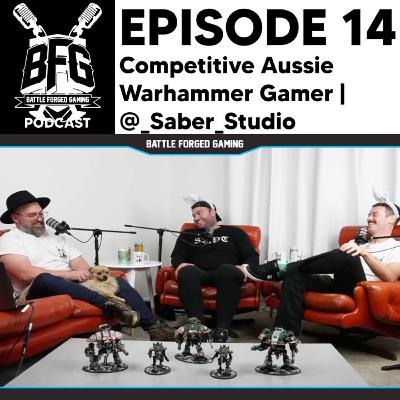 Episode 14: Competitive Aussie Warhammer Gamer | _Saber_Studio
