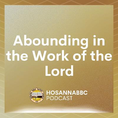 Abounding in the Work of the Lord - Rev. Provy R. Cadelina Abounding in the Work of the Lord - Rev. Provy R. Cadelina