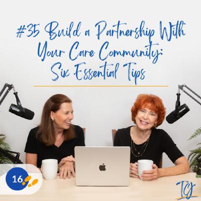 Build a Partnership With Your Care Community: Six Essential Tips / Alzheimer’s and Other Dementias