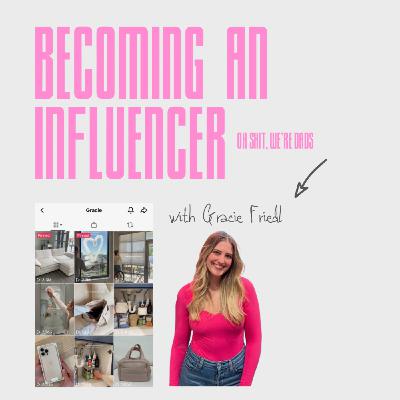 Becoming an Influencer with Gracie Friedl