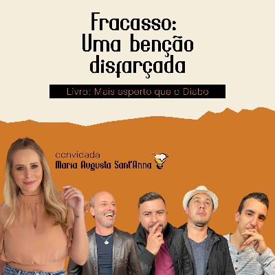 Fracasso: Uma benção disfarçada (com Maria Augusta Sant'Anna) - IDÉIAS DE BUTECO #12