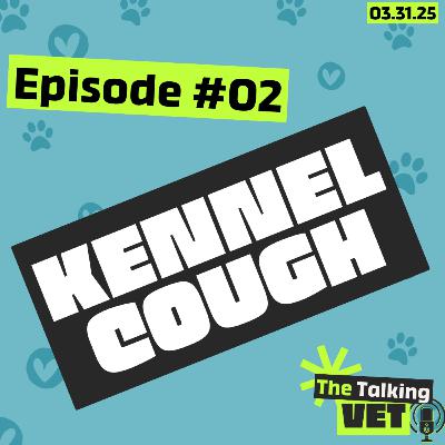Kennel Cough (Infectious Tracheobronchitis)