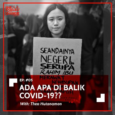 5. Ada Apa di Balik COVID-19?? (ft. Thea Hutanamon)