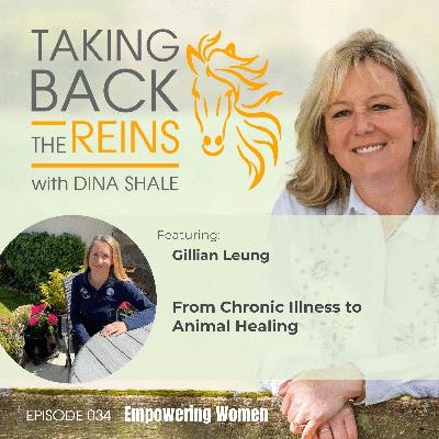 034 From Chronic Illness to Animal Healing | Gillian Leung