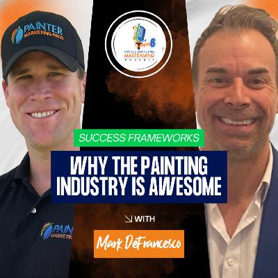 Interview with Mark DeFrancesco of MDF Painting "Why the Painting Industry is Awesome" Episode 1