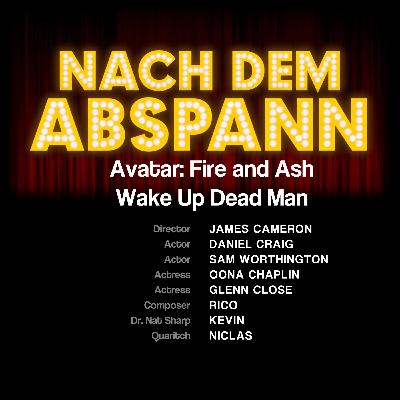 NDA #164 - Avatar: Fire and Ash & Wake Up Dead Man: A Knives Out Mystery