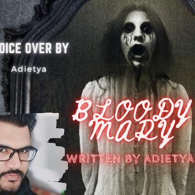 Hindi Horror - Story 9 - Bloody Mary