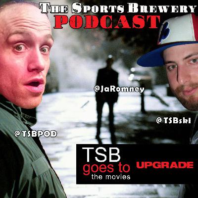 TSB Goes To The Movies - Upgrade