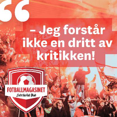 Fotballmagasinet: – Jeg skjønner ærlig talt ikke en dritt av kritikken