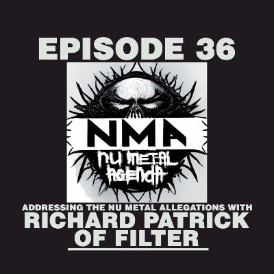 The Nu Metal Agenda: Episode #036 - Richard Patrick of Filter