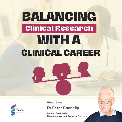 Dr Peter Connelly - Balancing Clinical Research with a Clinical Career