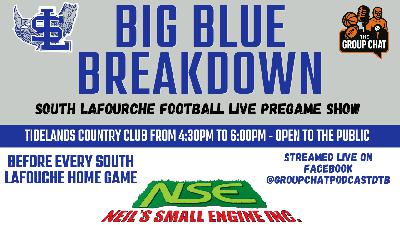 Big Blue Breakdown — Episode 1: South Lafourche vs. Pearl River (LIVE from Tidelands Country Club)