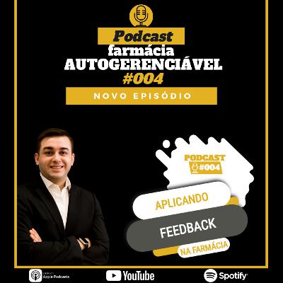 Desenvolva sua Farmácia com Feedback | Podcast FAG #004