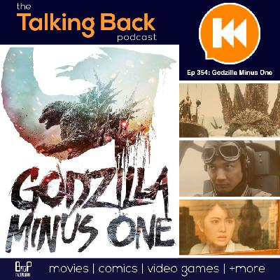 Episode 354: Godzilla Minus One (2023)