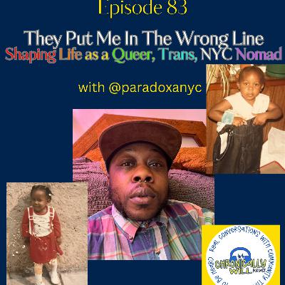 Episode 83: They Put Me In The Wrong Line - Shaping Life as a Queer, Trans, NYC Nomad