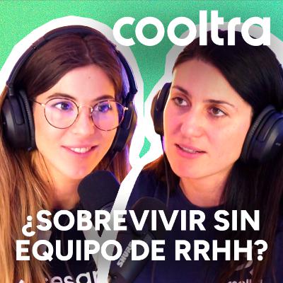 #68 - ¿Puede una empresa sobrevivir 10 años sin departamento de RRHH? | Sesame & Cooltra #68 - ¿Puede una empresa sobrevivir 10 años sin departamento de RRHH? | Sesame & Cooltra