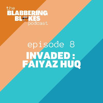 Invaded : Faiyaz Huq