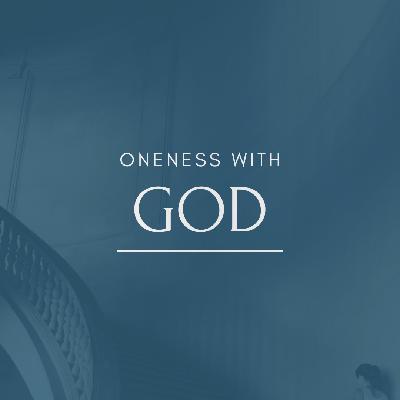 Oneness With God Oneness With God