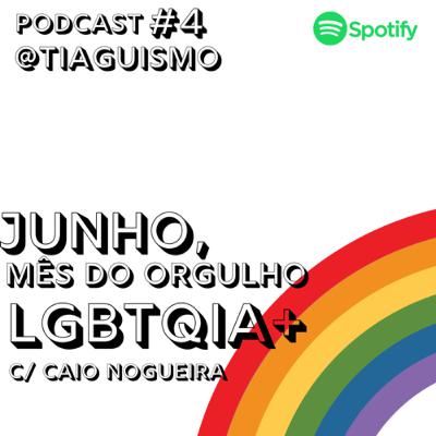 Junho, o mês do orgulho LGBTQIA+ PARTE 1