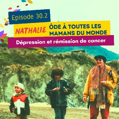 30.2 A toutes les mamans du monde avec Nathalie 2/2