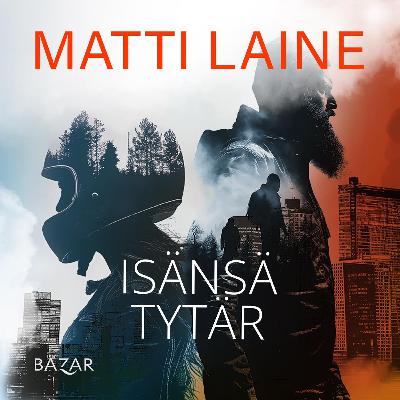 #65 Matti Laine lukupiirissä: Isänsä tytär #65 Matti Laine lukupiirissä: Isänsä tytär
