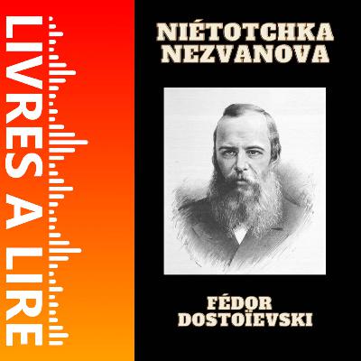 Niétochka Nezvanova de Fiodor Dostoïevski - Livres à lire - Résumé et analyse