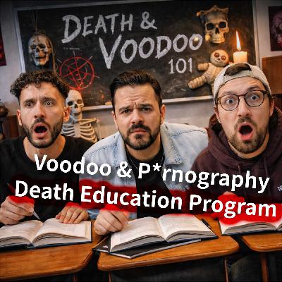 Death Education, Voodoo and Pornography w/ Austin Picard Death Education, Voodoo and Pornography w/ Austin Picard