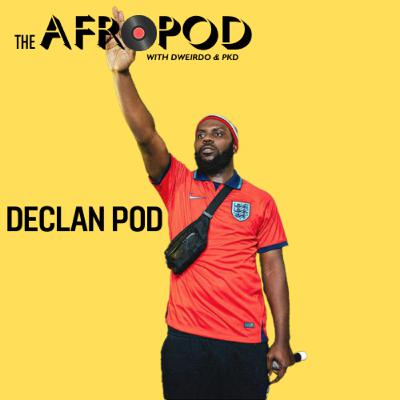 The Afropod Ep2: Declan Pod with Dweirdo & PKD