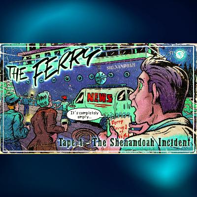 Tape #1 - The Shenandoah Incident