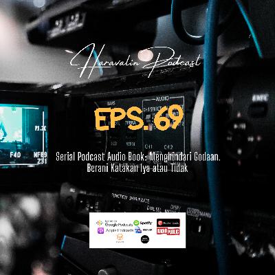 Eps. 69 Serial Podcast Audio Book: Menghindari Godaan. Berani Katakan Iya atau Tidak